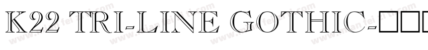 K22 Tri-Line Gothic字体转换